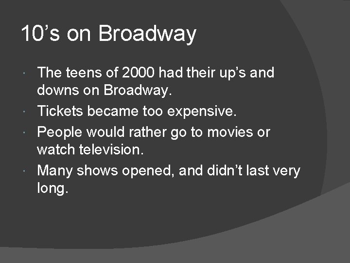 10’s on Broadway The teens of 2000 had their up’s and downs on Broadway.