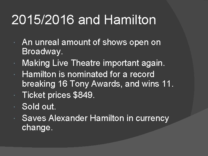 2015/2016 and Hamilton An unreal amount of shows open on Broadway. Making Live Theatre