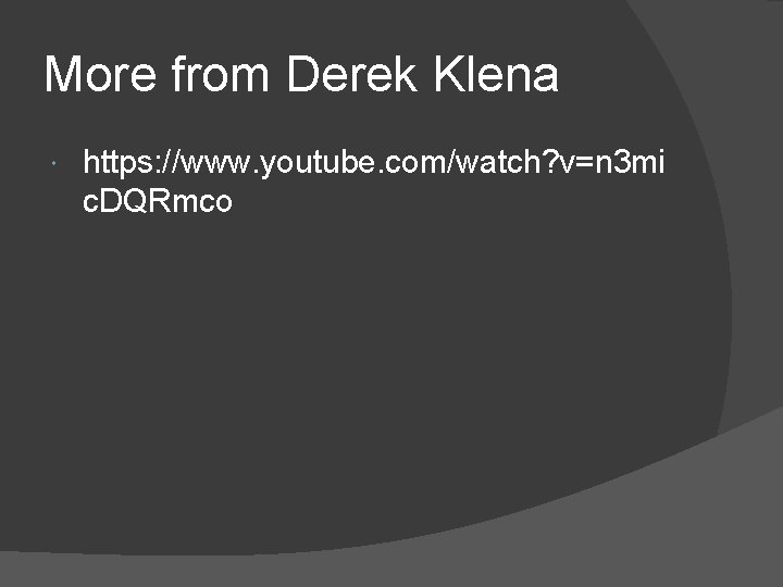 More from Derek Klena https: //www. youtube. com/watch? v=n 3 mi c. DQRmco 