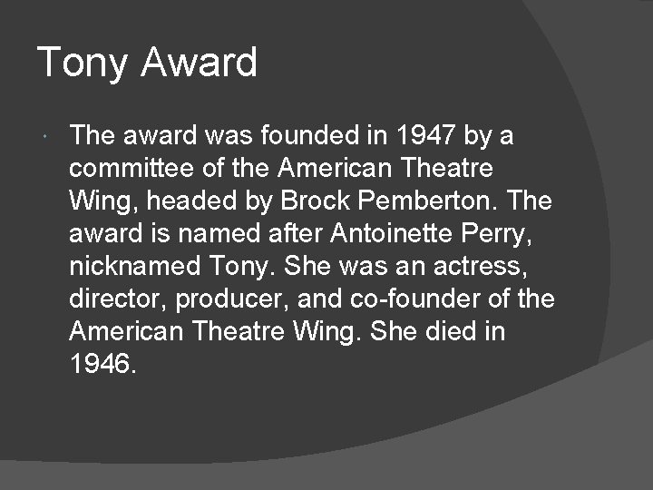 Tony Award The award was founded in 1947 by a committee of the American