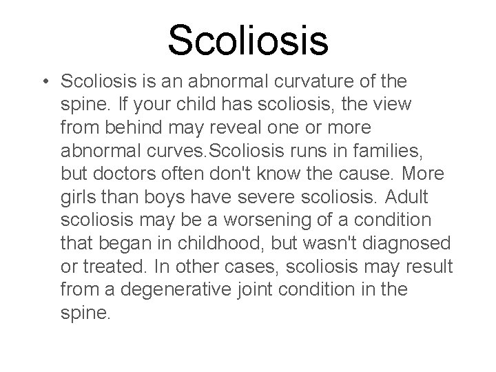 Scoliosis • Scoliosis is an abnormal curvature of the spine. If your child has