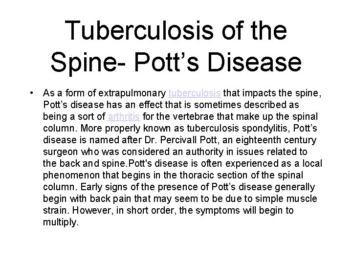 Tuberculosis of the Spine- Pott’s Disease • As a form of extrapulmonary tuberculosis that