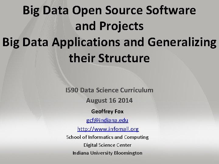 Big Data Open Source Software and Projects Big Data Applications and Generalizing their Structure