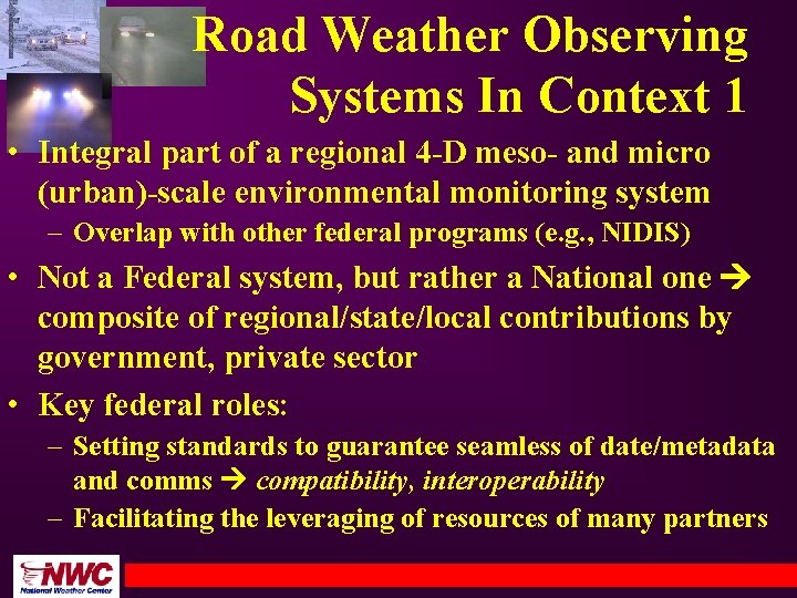 Road Weather Observing Systems In Context 1 • Integral part of a regional 4