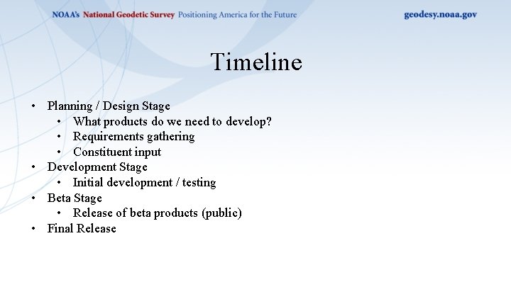 Timeline • Planning / Design Stage • What products do we need to develop?