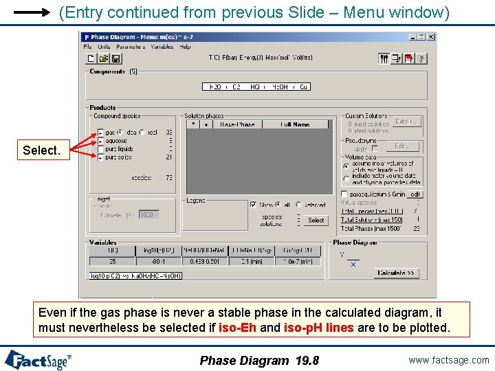 (Entry continued from previous Slide – Menu window) Select. Even if the gas phase