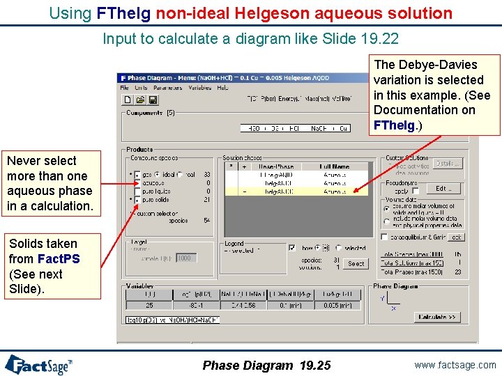 Using FThelg non-ideal Helgeson aqueous solution Input to calculate a diagram like Slide 19.