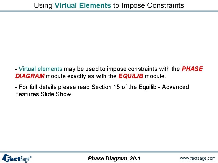 Using Virtual Elements to Impose Constraints - Virtual elements may be used to impose