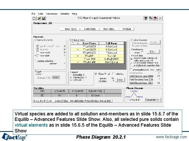 Virtual species are added to all soilution end-members as in slide 15. 6. 7