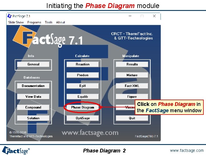 Initiating the Phase Diagram module Click on Phase Diagram in the Fact. Sage menu