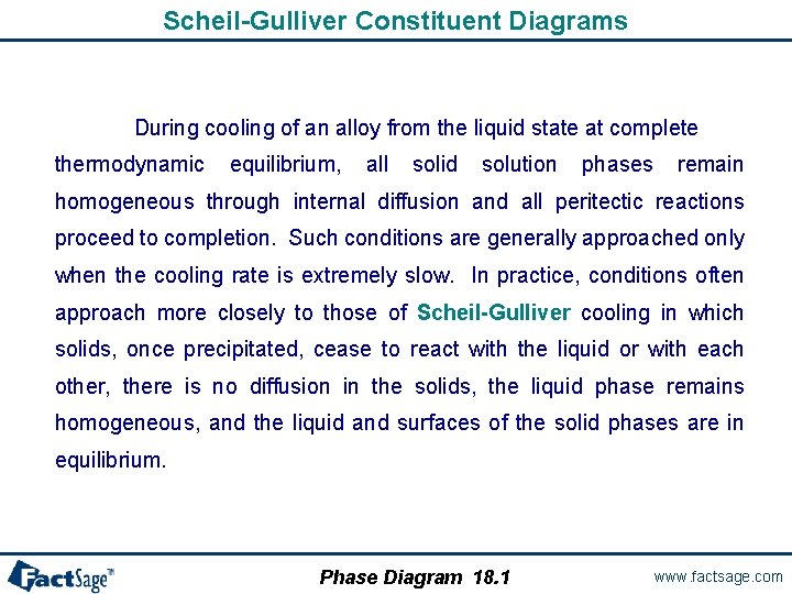 Scheil-Gulliver Constituent Diagrams During cooling of an alloy from the liquid state at complete