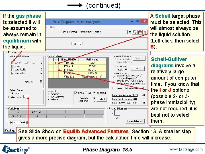 (continued) If the gas phase is selected it will be assumed to always remain