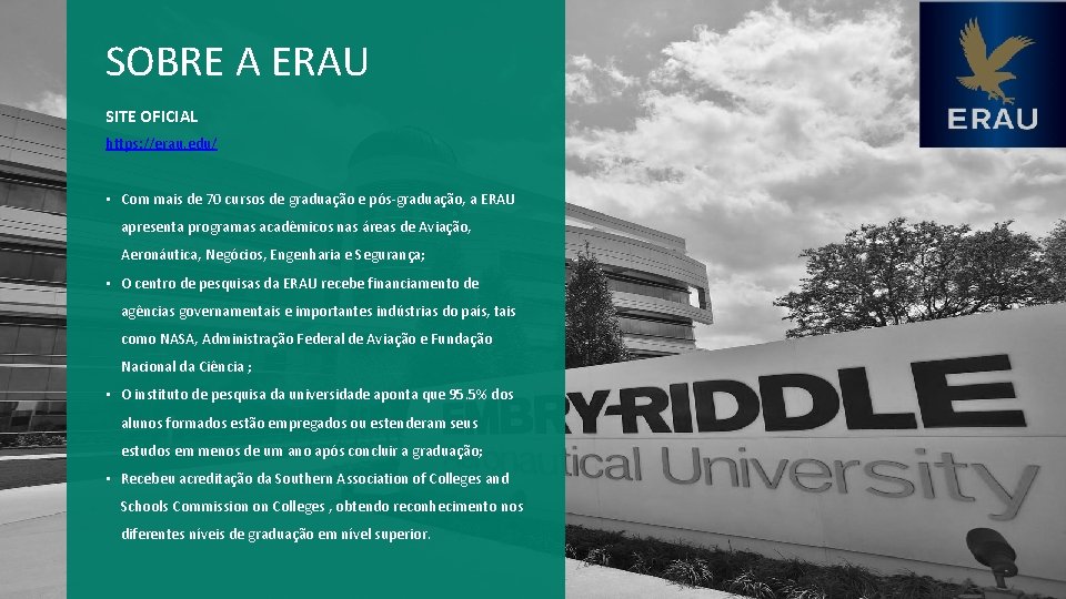 SOBRE A ERAU SITE OFICIAL https: //erau. edu/ • Com mais de 70 cursos