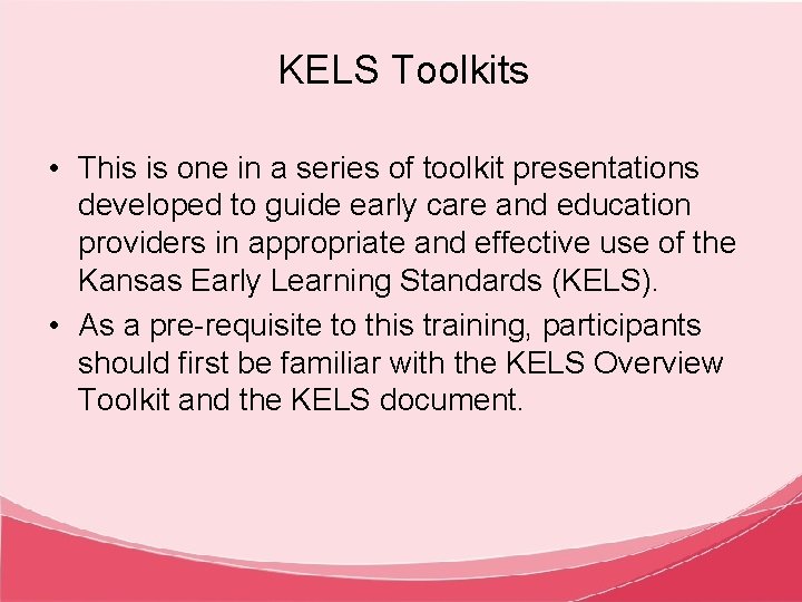 KELS Toolkits • This is one in a series of toolkit presentations developed to