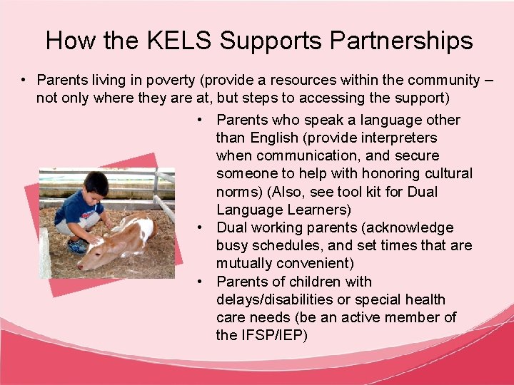 How the KELS Supports Partnerships • Parents living in poverty (provide a resources within