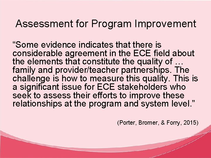 Assessment for Program Improvement “Some evidence indicates that there is considerable agreement in the