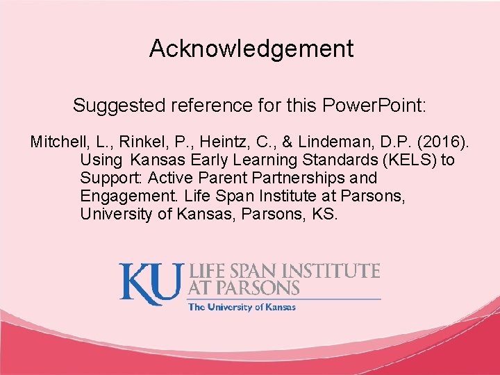Acknowledgement Suggested reference for this Power. Point: Mitchell, L. , Rinkel, P. , Heintz,