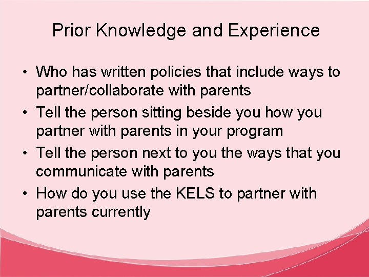 Prior Knowledge and Experience • Who has written policies that include ways to partner/collaborate