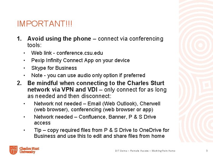 IMPORTANT!!! 1. Avoid using the phone – connect via conferencing tools: • • Web