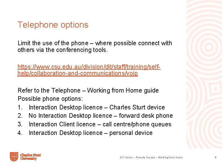 Telephone options Limit the use of the phone – where possible connect with others