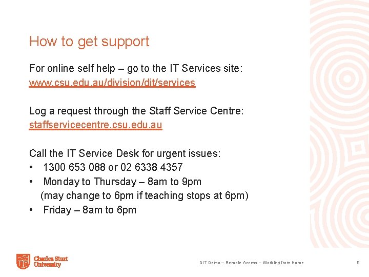 How to get support For online self help – go to the IT Services