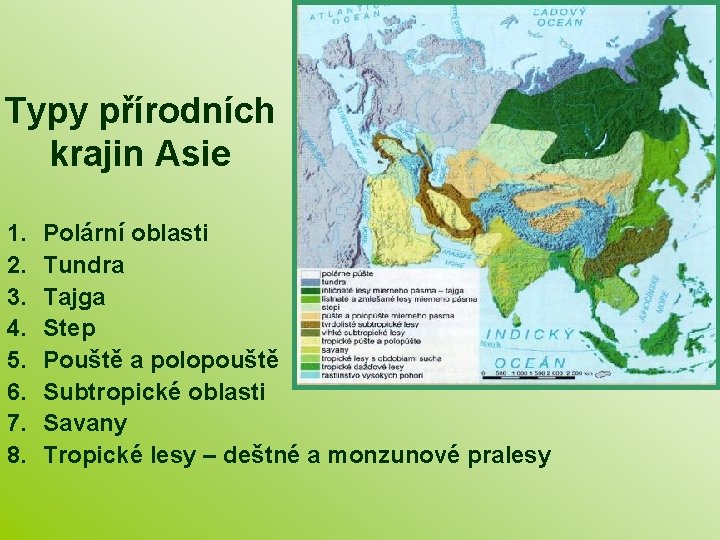 Typy přírodních krajin Asie 1. 2. 3. 4. 5. 6. 7. 8. Polární oblasti