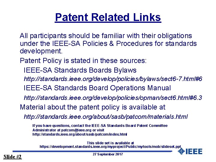 Patent Related Links All participants should be familiar with their obligations under the IEEE-SA