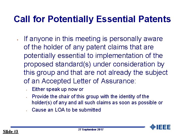Call for Potentially Essential Patents • If anyone in this meeting is personally aware