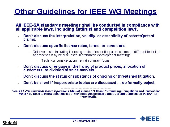 Other Guidelines for IEEE WG Meetings • All IEEE-SA standards meetings shall be conducted