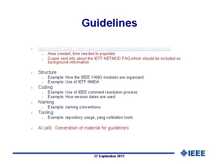 Guidelines l http: //ieee 802 dot 1. wpengine. com/yangsters-guidelines/ l l l Structure l