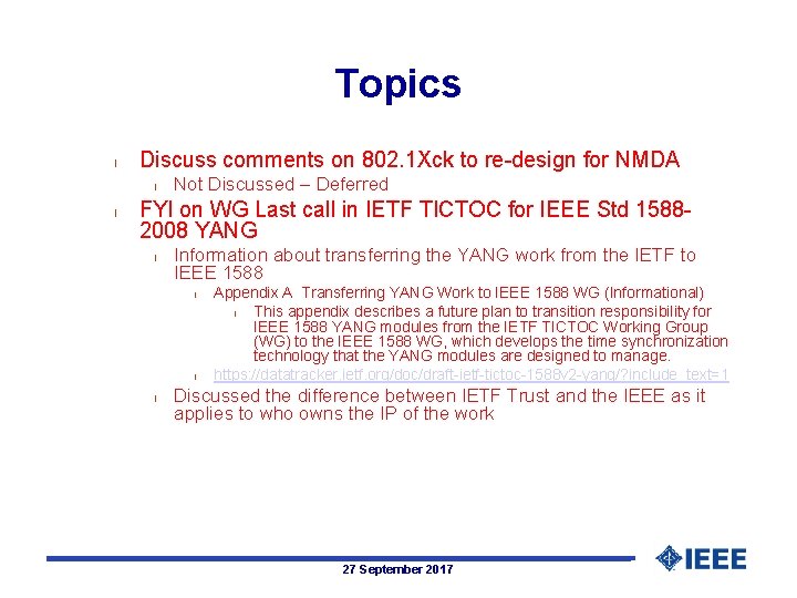 Topics l Discuss comments on 802. 1 Xck to re-design for NMDA l l