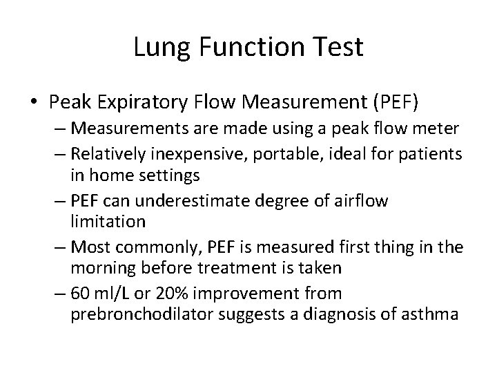 Lung Function Test • Peak Expiratory Flow Measurement (PEF) – Measurements are made using