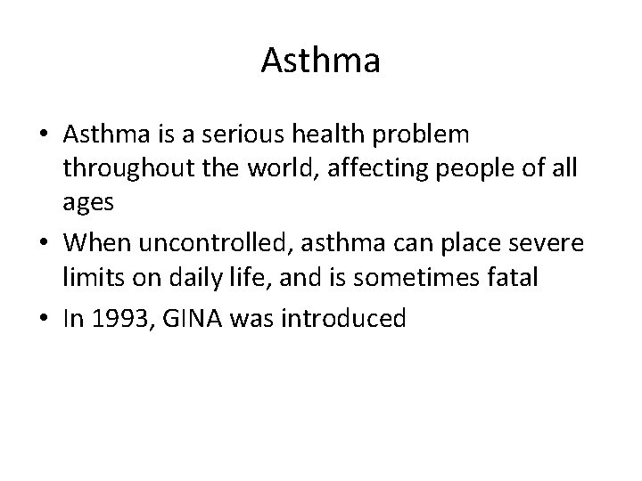 Asthma • Asthma is a serious health problem throughout the world, affecting people of