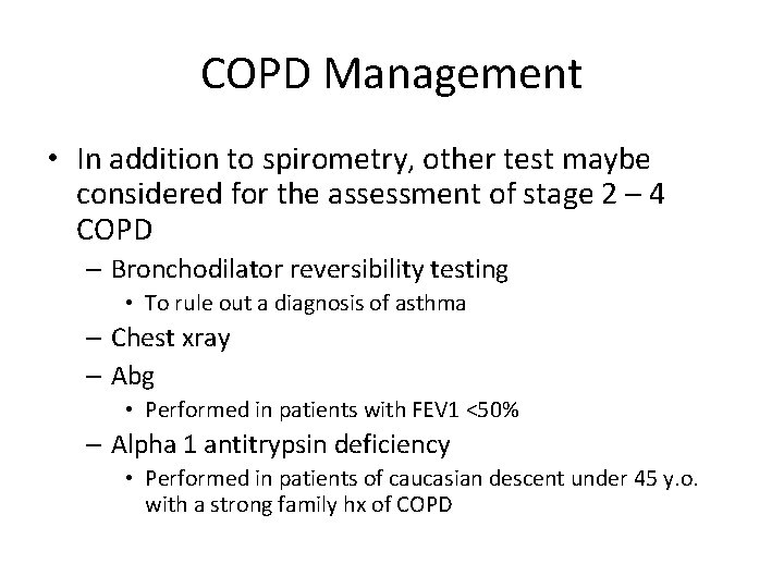 COPD Management • In addition to spirometry, other test maybe considered for the assessment