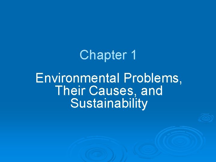 Chapter 1 Environmental Problems Their Causes and Sustainability