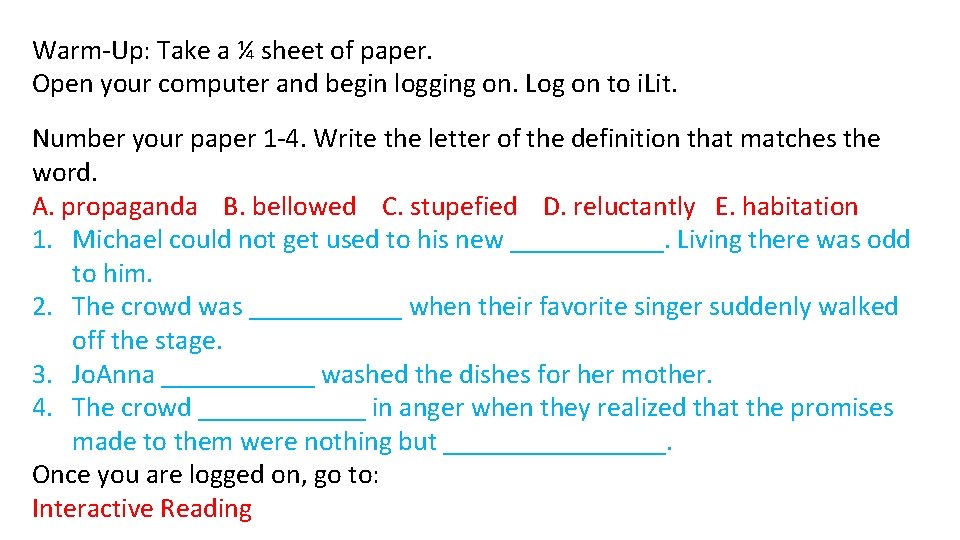 Warm-Up: Take a ¼ sheet of paper. Open your computer and begin logging on.