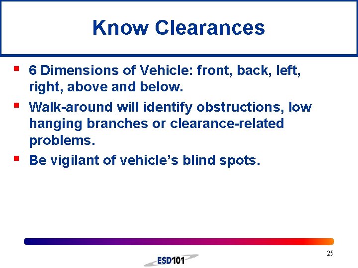 Know Clearances § § § 6 Dimensions of Vehicle: front, back, left, right, above