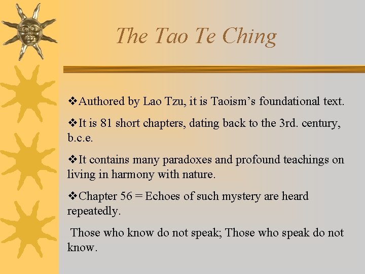 The Tao Te Ching v. Authored by Lao Tzu, it is Taoism’s foundational text.