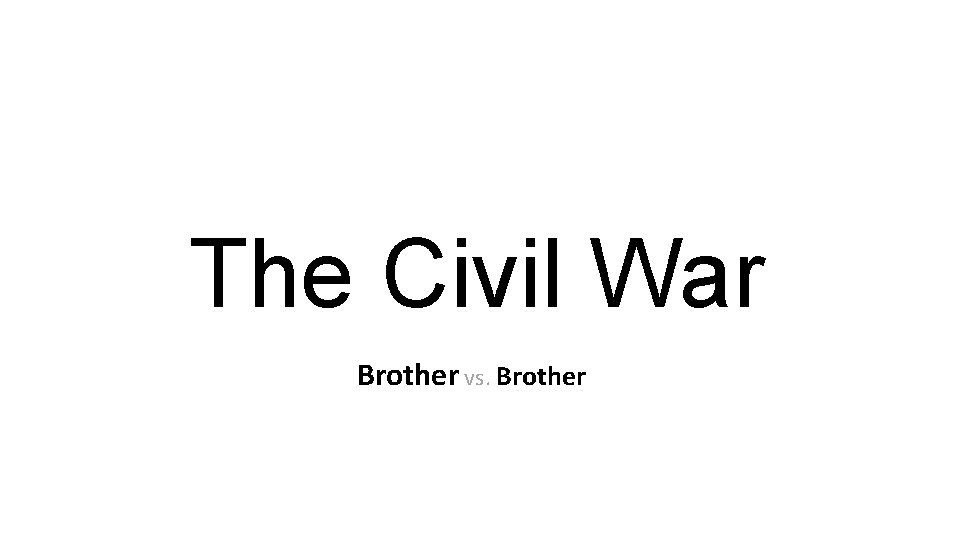 The Civil War Brother vs. Brother 