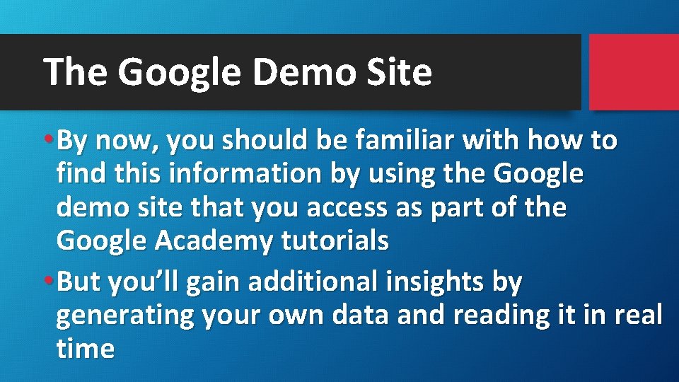 The Google Demo Site • By now, you should be familiar with how to