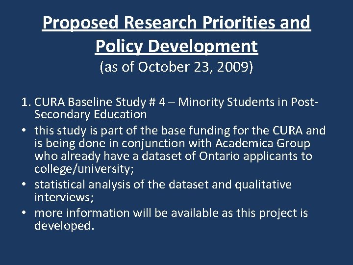 Proposed Research Priorities and Policy Development (as of October 23, 2009) 1. CURA Baseline