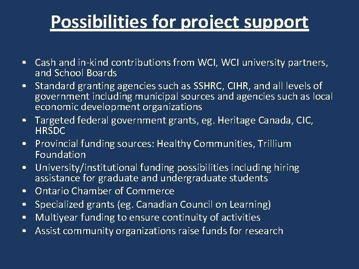Possibilities for project support • Cash and in-kind contributions from WCI, WCI university partners,