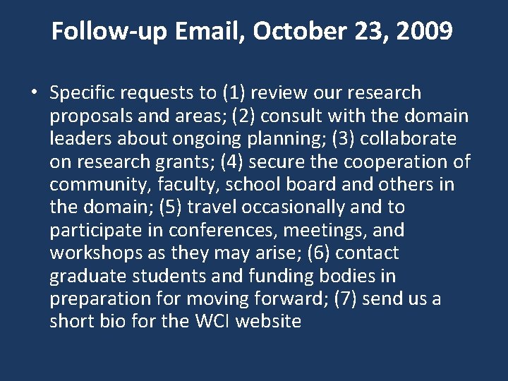Follow-up Email, October 23, 2009 • Specific requests to (1) review our research proposals