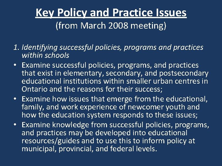 Key Policy and Practice Issues (from March 2008 meeting) 1. Identifying successful policies, programs