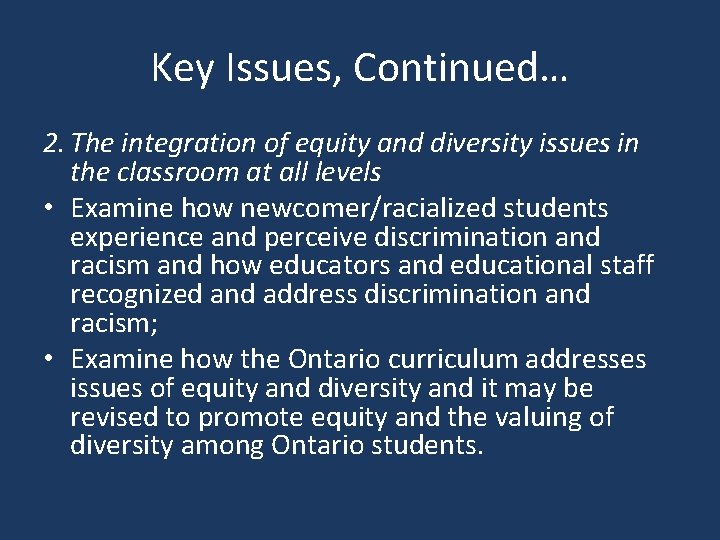 Key Issues, Continued… 2. The integration of equity and diversity issues in the classroom