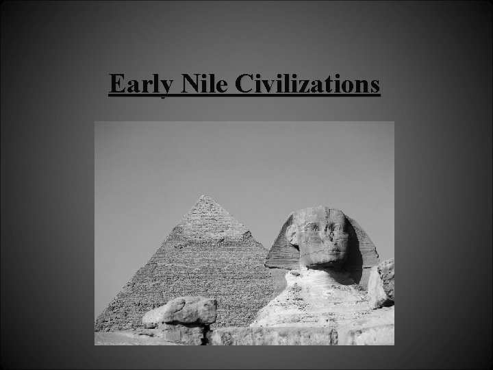 Early Nile Civilizations 
