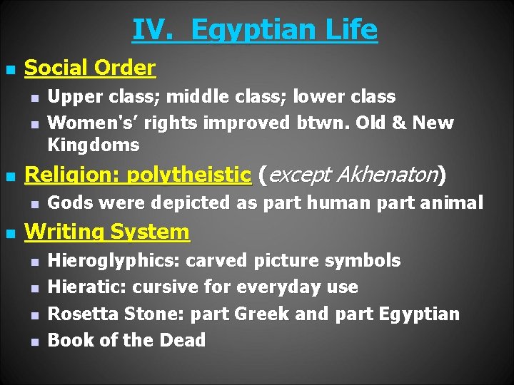 IV. Egyptian Life n Social Order n n n Religion: polytheistic (except Akhenaton) n