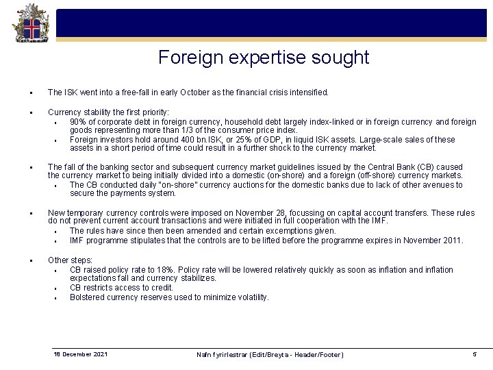 Foreign expertise sought § The ISK went into a free-fall in early October as