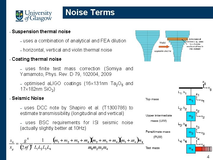 Noise Terms • • Suspension thermal noise – uses a combination of analytical and