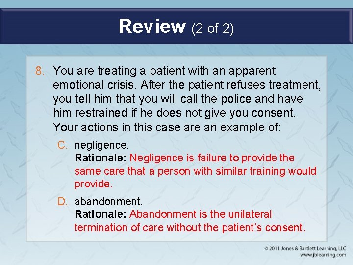 Review (2 of 2) 8. You are treating a patient with an apparent emotional